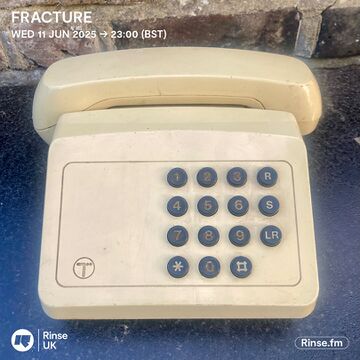 2025-06-11 - Fracture - Rinse FM.jpg