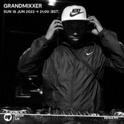 2023-06-18 - Grandmixxer - Rinse FM
