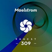 2019-06-07 - Maelstrom - Phonocast (PHNCST309)