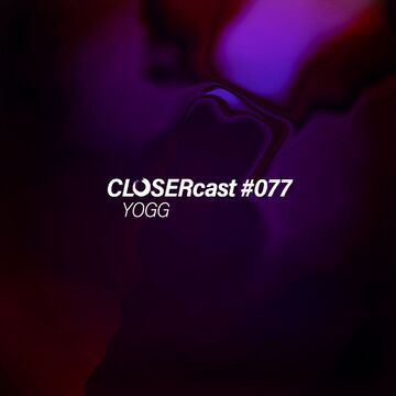 2024-03-28 - Yogg - CLOSERcast 077.jpg