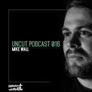 2015-10-16 - Mike Wall - Uncut Podcast 016