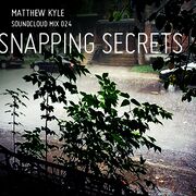 2012-06-02 - Matthew Kyle - Snapping Secrets (Soundcloud M …