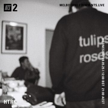 2025-05-28 - HTRK - NTS Radio.jpg
