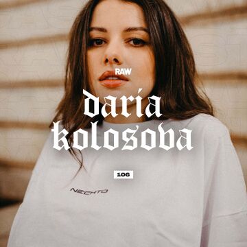 2022-01-29 - Daria Kolosova - RAWCAST106.jpg