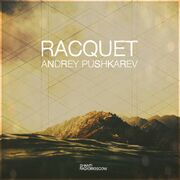 2014-10-26 - Andrey Pushkarev - Racquet (Shanti Radio)