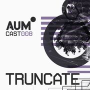 2013-09-23 - Truncate - AUMcast 008