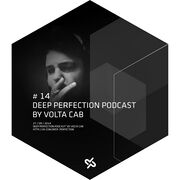 2014-09-27 - Volta Cab - Deep Perfection Podcast 14