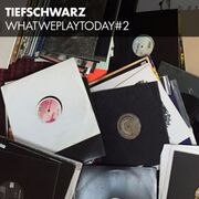 2016-10-29 - Tiefschwarz - WHATWEPLAYTODAY 2