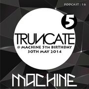2014-05-30 - Truncate @ 5 Years Machine, My Aeon, Melbourne