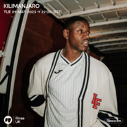 2023-05-09 - KILIMANJARO - Rinse FM