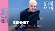 2024-10-31 - Bennet @ Chat With A DJ 29 (ARTE concert)