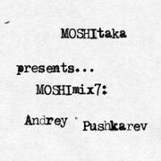 2013-09-12 - Andrey Pushkarev - MOSHImix7