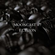 2025-12-13 - ELYSIØN - Mooncast 7