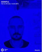 2026-04-28 - Swimful - Rinse FM