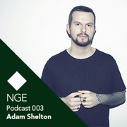 2013-07-01 - Adam Shelton - NGE Podcast 003