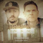 2024-02-26 - Hel:sløwed - BORDERLANDS Episode 028