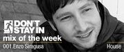 2009-09-14 - Enzo Siragusa - Don't Stay In Mix Of The Week …