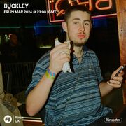 2024-03-29 - Buckley - Rinse FM