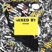 2014-02-27 - Tchami - Mixed By