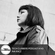 2020-04-01 - Ina Kacz - Tech Clubbers Podcast 143