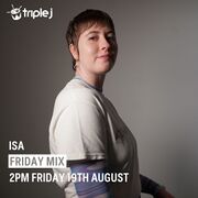 2022-08-19 - Isa - Triple J Friday Mix