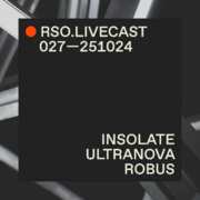2025-10-24 - Insolate @ ULTRANOVA, RSO, Berlin (RSO.LIVECA …