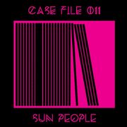 2020-05-09 - Sun People - Case File 011