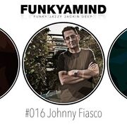 2014-04 - Johnny Fiasco - FunkYaMind Podcast 016