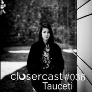 2021-01-13 - Tauceti - CLOSERcast 036