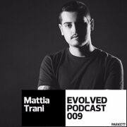 2016-05-17 - Mattia Trani - Evolved Podcast 009