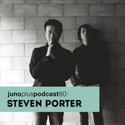 2014-02-12 - Steven Porter - Juno Plus Podcast 80