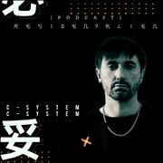 2023-07-17 - C-System - RESIDEN7-PODCAST 018