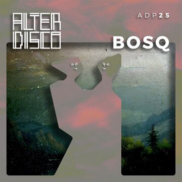 2017-07-18 - Bosq - Alter Disco Podcast 25.jpg