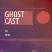 2017-04-12 - Dash - Ghostcast 033