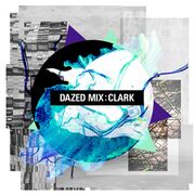 2017-10-11 - Clark - Dazed Mix