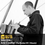2014-10-29 - Eric Cloutier - Butter Side Up (BSU 036)