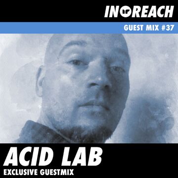2018-01-05 - Acid Lab - In-Reach Guest Mix 37.jpg