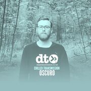 2016-07-18 - Oscuro - Chilled Transmission