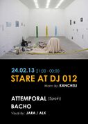 2013-02-24 - Attemporal @ Stare At DJ 012
