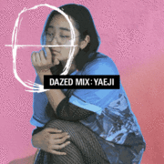 2017-11-01 - Yaeji - Dazed Mix