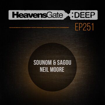 2017-05-20 - Sounom & Sagou, Neil Moore - HeavensGate Deep EP251.jpg