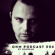 2013-08-31 - Redhead - Ohm Podcast 004