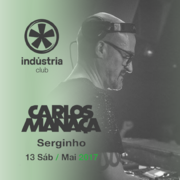 2017-05-13 - Carlos Manaça @ Indústria Club, Porto