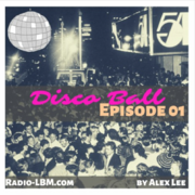 2022-11-18 - Alex Lee - Disco Ball 01 (Radio LBM)