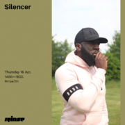 2020-04-16 - Silencer - Rinse FM