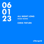 2023-01-06 - Chris Tietjen @ All Night Long, Silbergold, F …