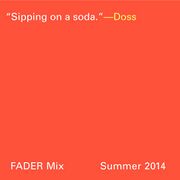 2014-07-08 - Doss - FADER Mix