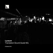 2014-10-06 - Lyceum - Translation Sound
