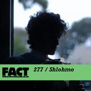 2011-08-26 - Shlohmo - FACT Mix 277