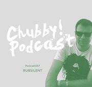 2017-04-25 - Rubsilent - Chubby! Podcast 057